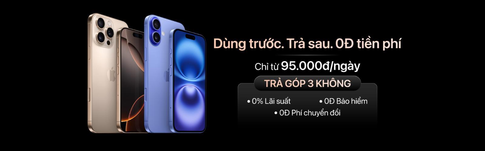 TRẢ GÓP 3 “KHÔNG” – SỞ HỮU DỄ DÀNG, KHÔNG LO VỀ GIÁ